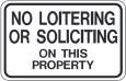 No Loitering/Soliciting - 18x12-, 24x18-, 30x24- or 36x30-inch