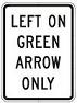 Left on Green Arrow Only - 12x18-, 18x24-, 24x30- or 30x36-inch