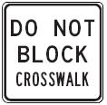 Do Not Block Crosswalk - 18-, 24-, 30- or 36-inch