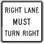 Right Lane Must Turn Right - 18-, 24-, 30- or 36-inch