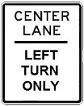 Center Lane Turn Only - 12x18-, 18x24-, 24x30- or 30x36-inch