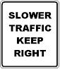 Slower Traffic Keep Right -12x18-, 18x24-, 24x30- or 30x36-inch
