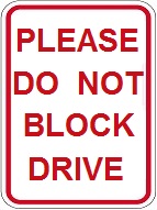 Please Do Not Block Drive - 12x18-inch