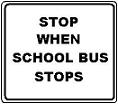 Stop for School Bus - 18-, 24-, 30- or 36-inch