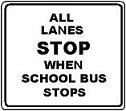 All Lanes Stop for School Bus - 18-, 24-, 30- or 36-inch