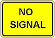 No Signal - 18x12-, 24x18-, 30x24- or 36x30-inch