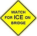 Watch for Ice on Bridge - 18-, 24-, 30- or 36-inch