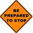 Be Prepared to Stop - 24-inch