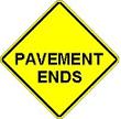 Pavement Ends - 18-, 24-, 30- or 36-inch