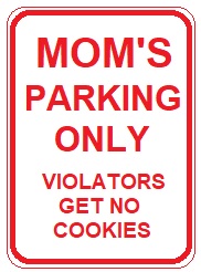 Mom's Parking Only - 12x18-inch