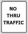 No Thru Traffic - 12x18-, 18x24-, 24x30- or 30xe36-inch